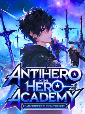 Antihero In the Hero Academy: I Can Connect the Past Heroes