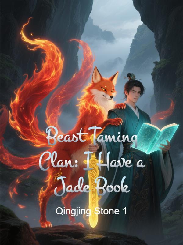 Beast Taming Clan: I Have a Jade Book