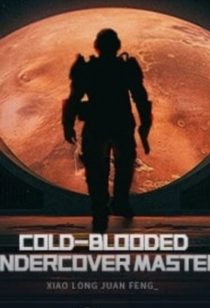 Cold-blooded Undercover Master