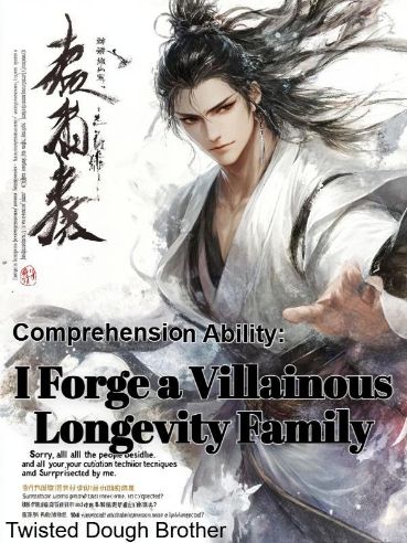 Comprehension Ability: I Forge a Villainous Longevity Family