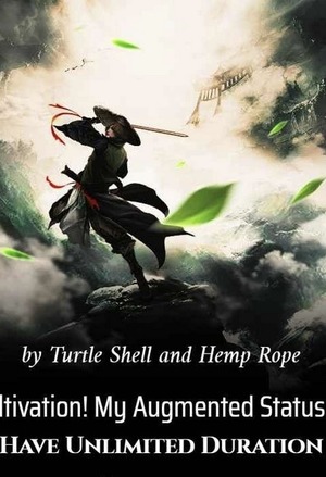 Cultivation! My Augmented Statuses Have Unlimited Duration