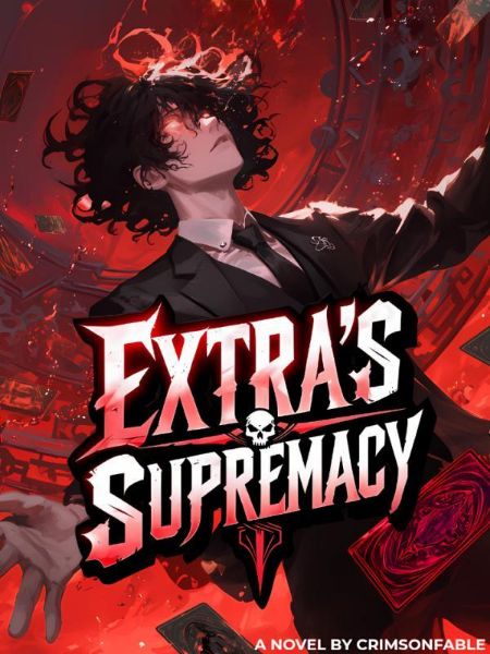 Extra's Supremacy: Rise of the Forgotten Background Character