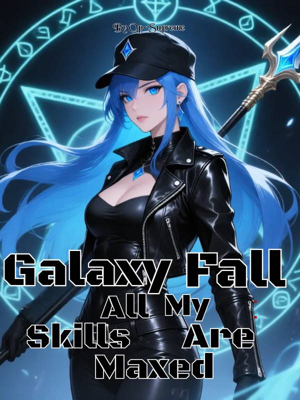 Galaxy Fall: All My Skills Are Maxed