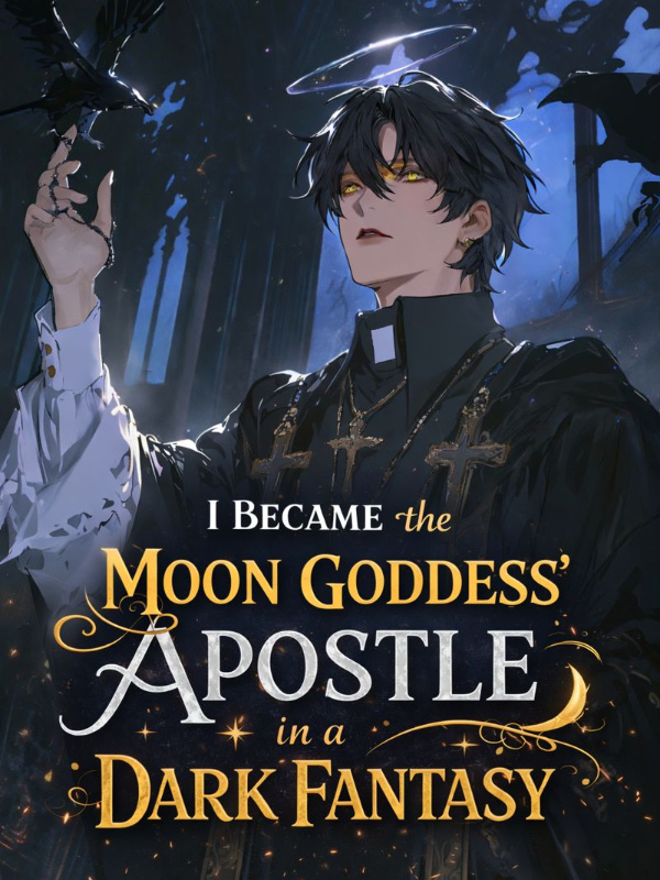 I Became the Moon Goddess' Apostle in a Dark Fantasy