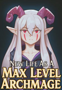 New Life As A Max Level Archmage