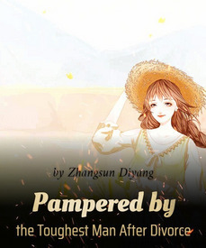 Pampered by the Toughest Man After Divorce