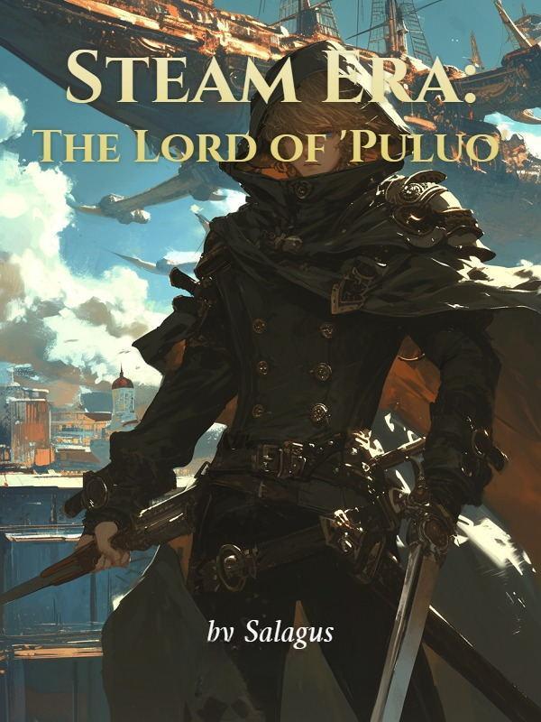 Steam Era: The Lord of 'Puluo'