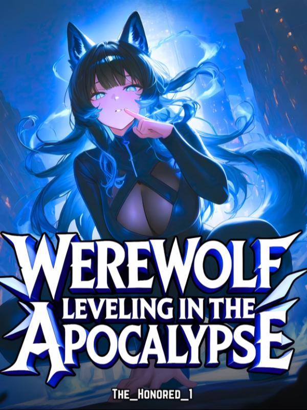 Werewolf Leveling: Building the Strongest Pack in the Apocalypse