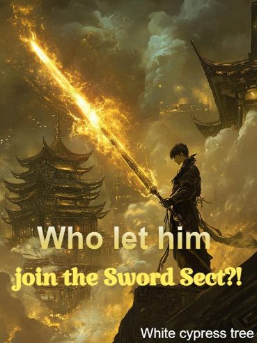 Who let him join the Sword Sect?!